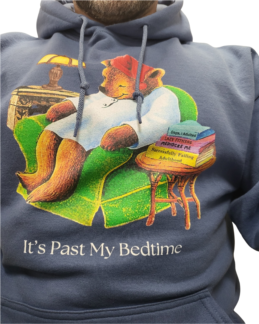 It's Past My Bedtime Hoodie