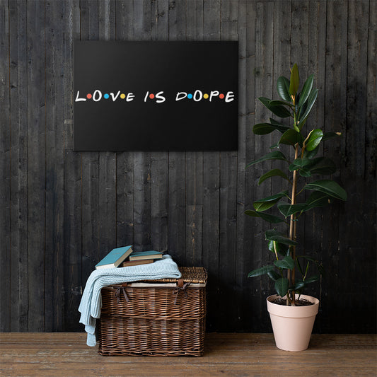 Love is Dope Wall Art