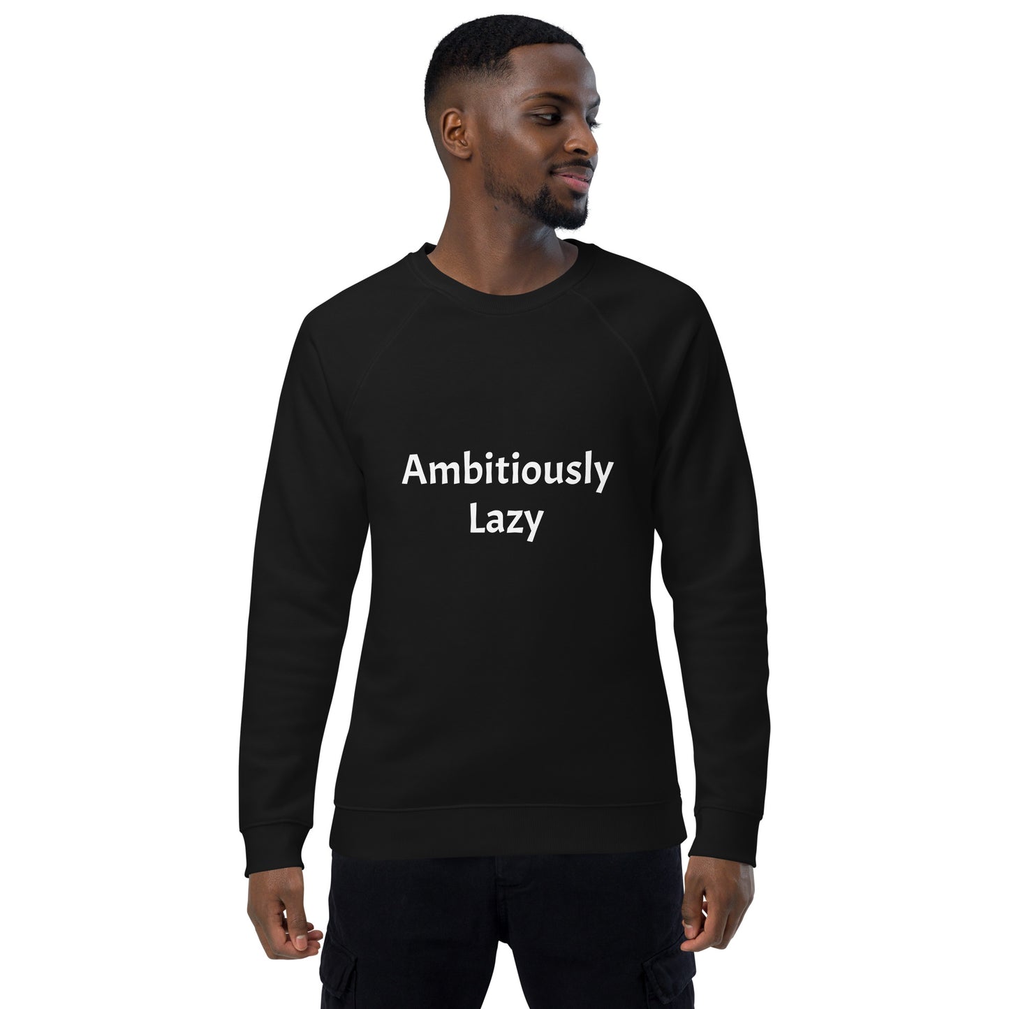 Ambitiously Lazy Sweatshirt