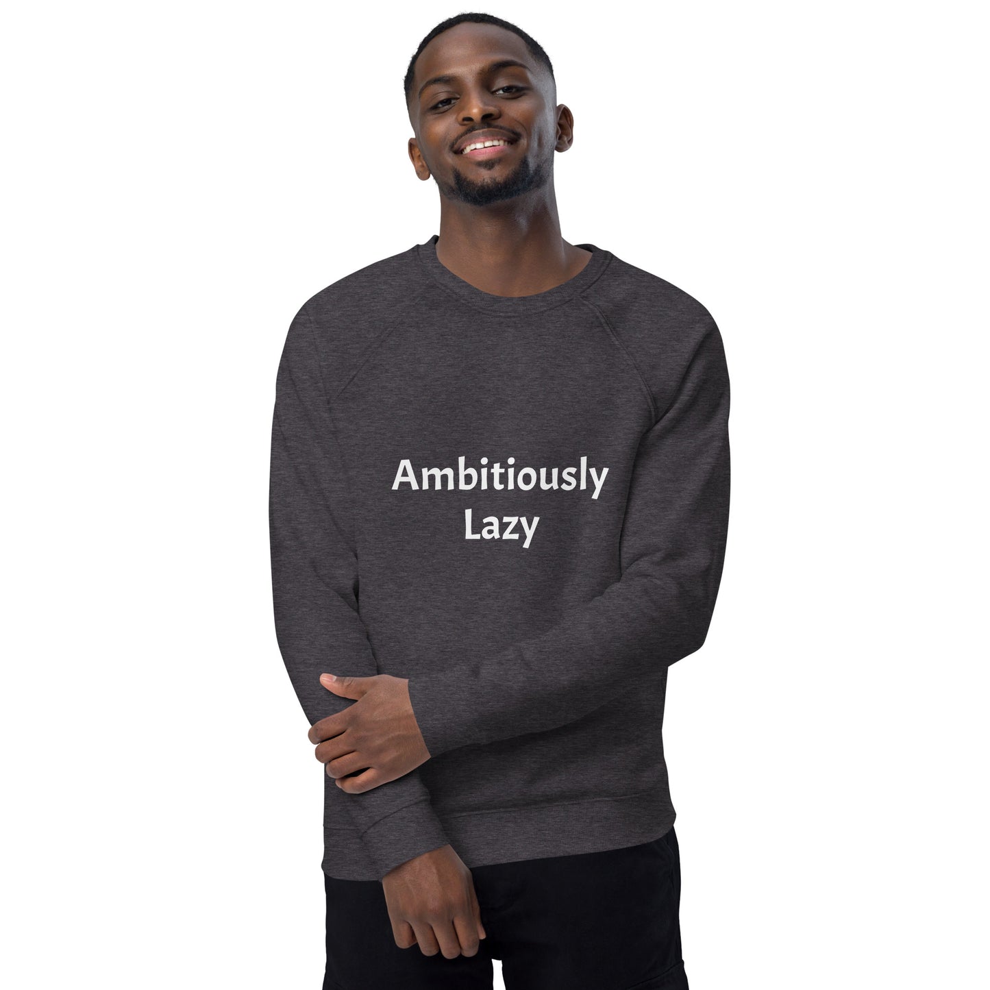 Ambitiously Lazy Sweatshirt