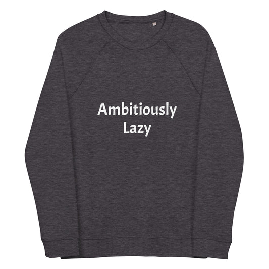 Ambitiously Lazy Sweatshirt