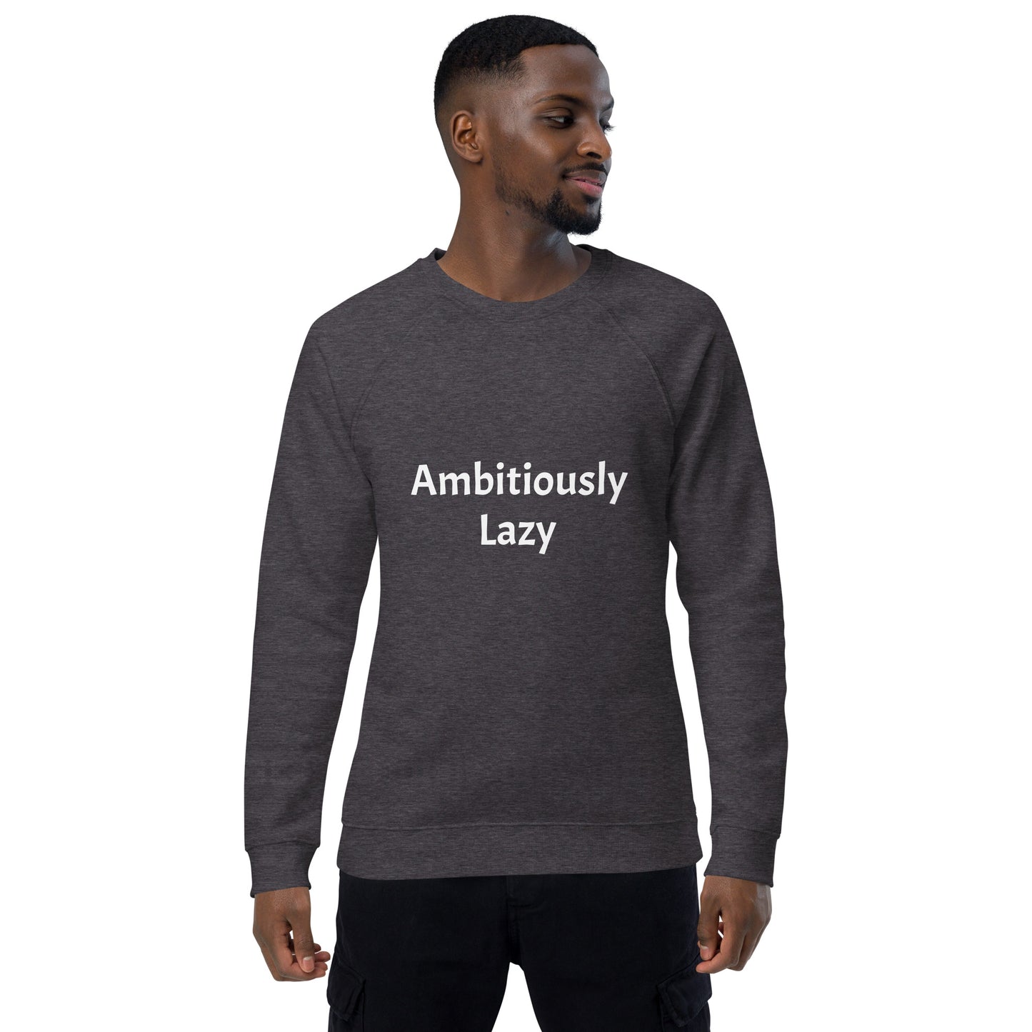 Ambitiously Lazy Sweatshirt