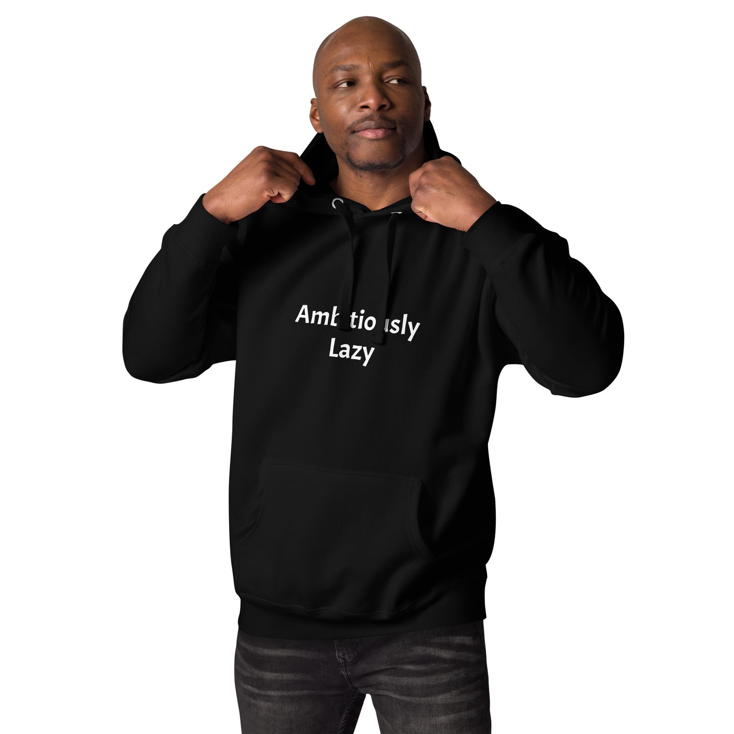 Ambitiously Lazy Hoodie