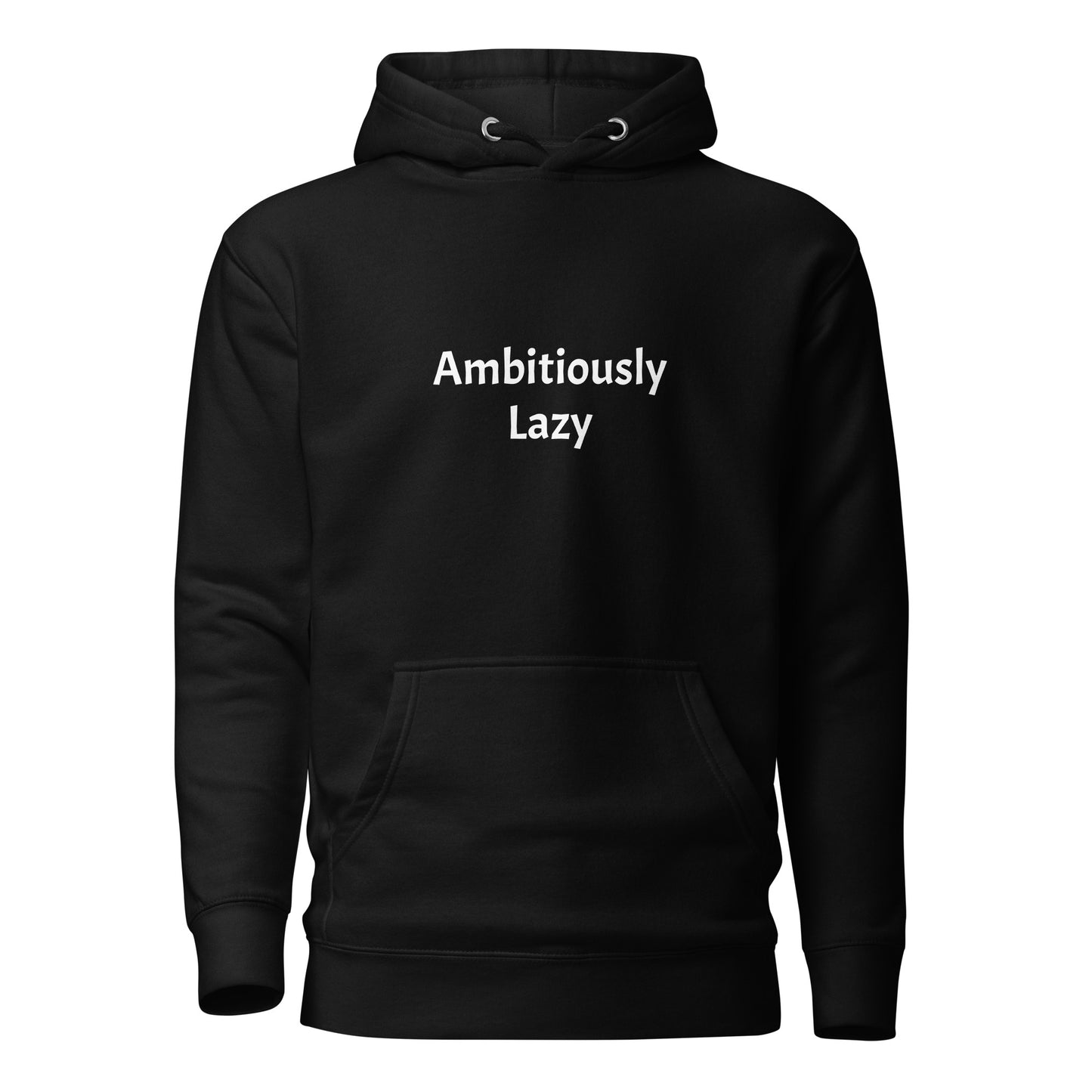 Ambitiously Lazy Hoodie