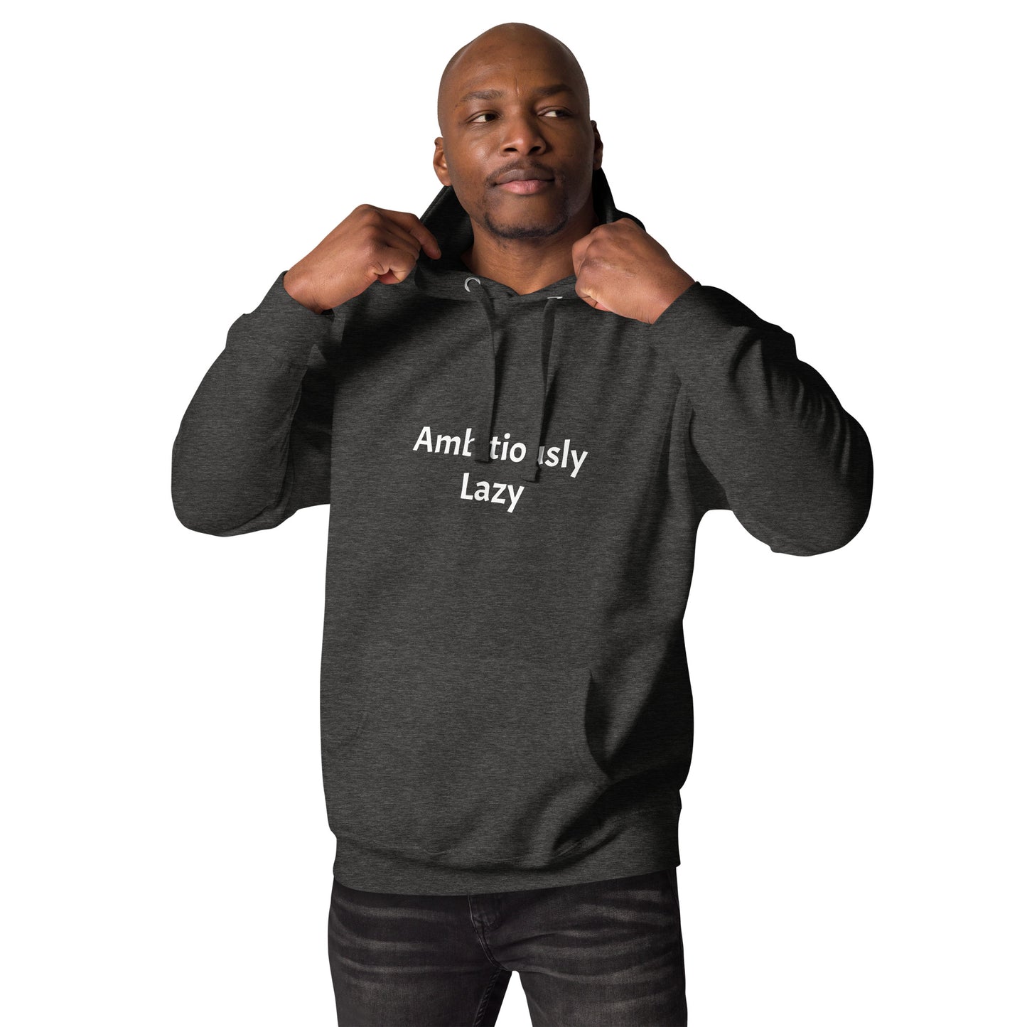 Ambitiously Lazy Hoodie