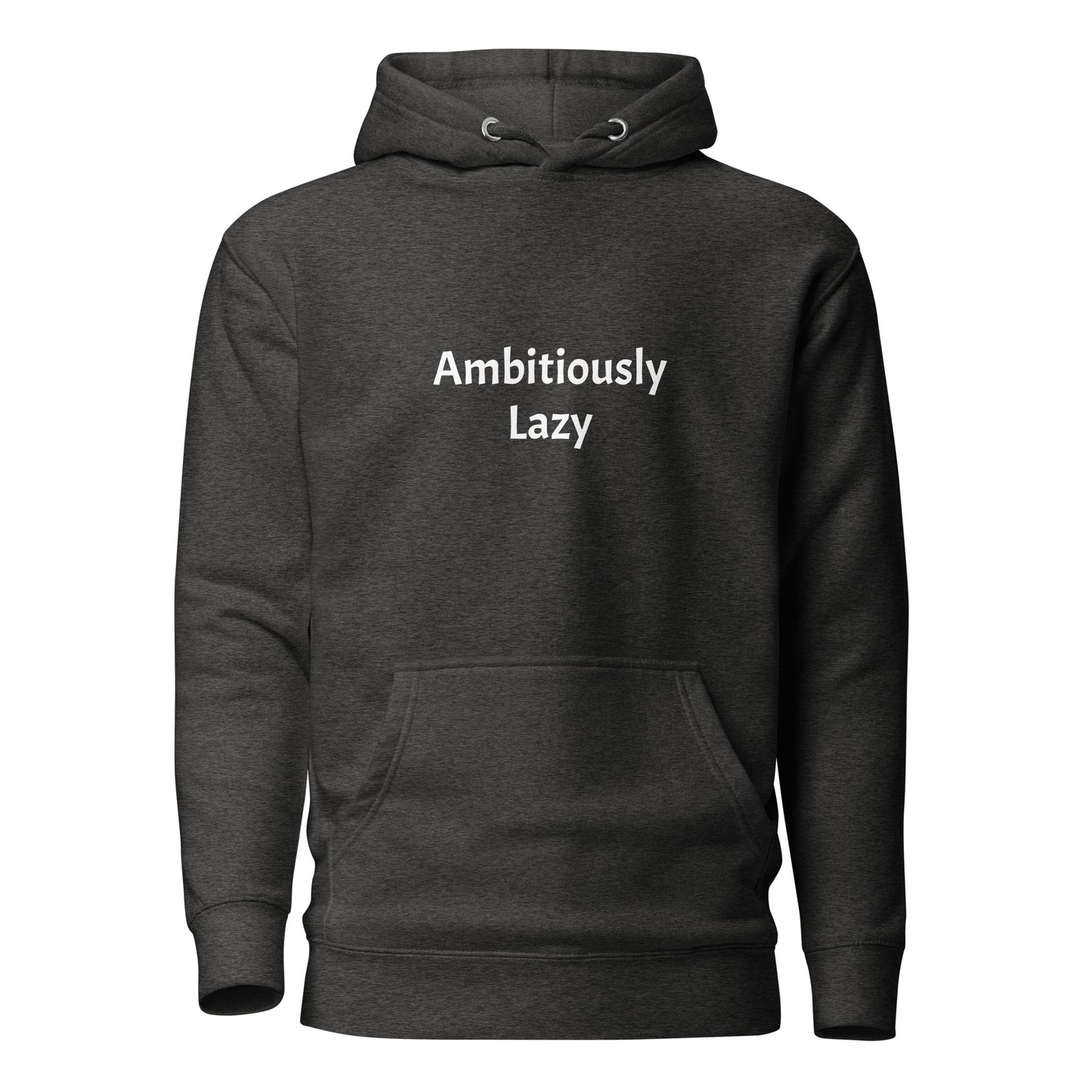 Ambitiously Lazy Hoodie