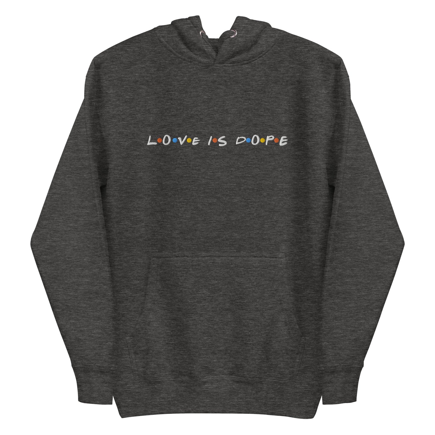 Love is Dope Hoodie Embroidered