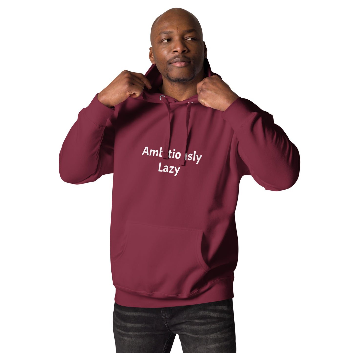 Ambitiously Lazy Hoodie