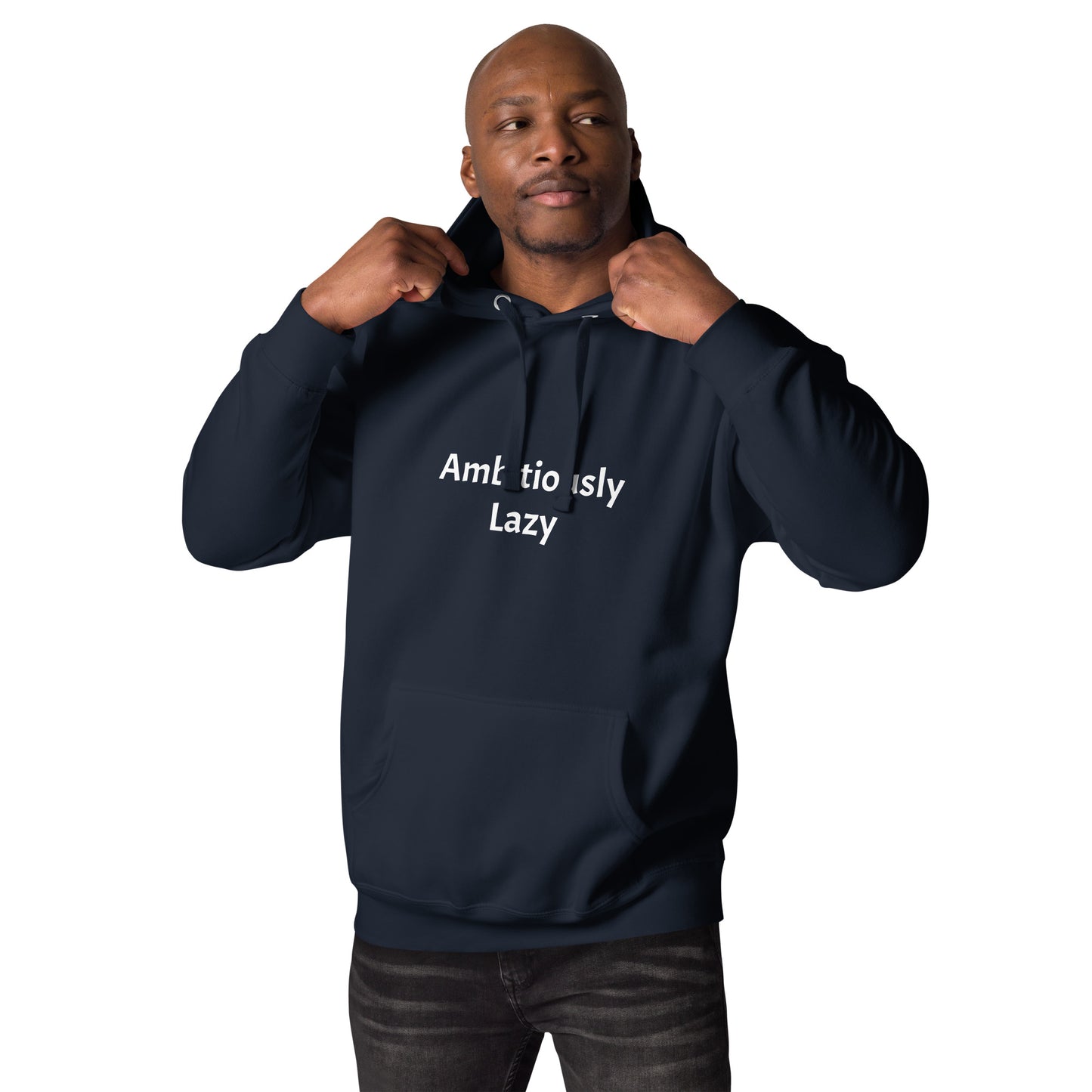 Ambitiously Lazy Hoodie