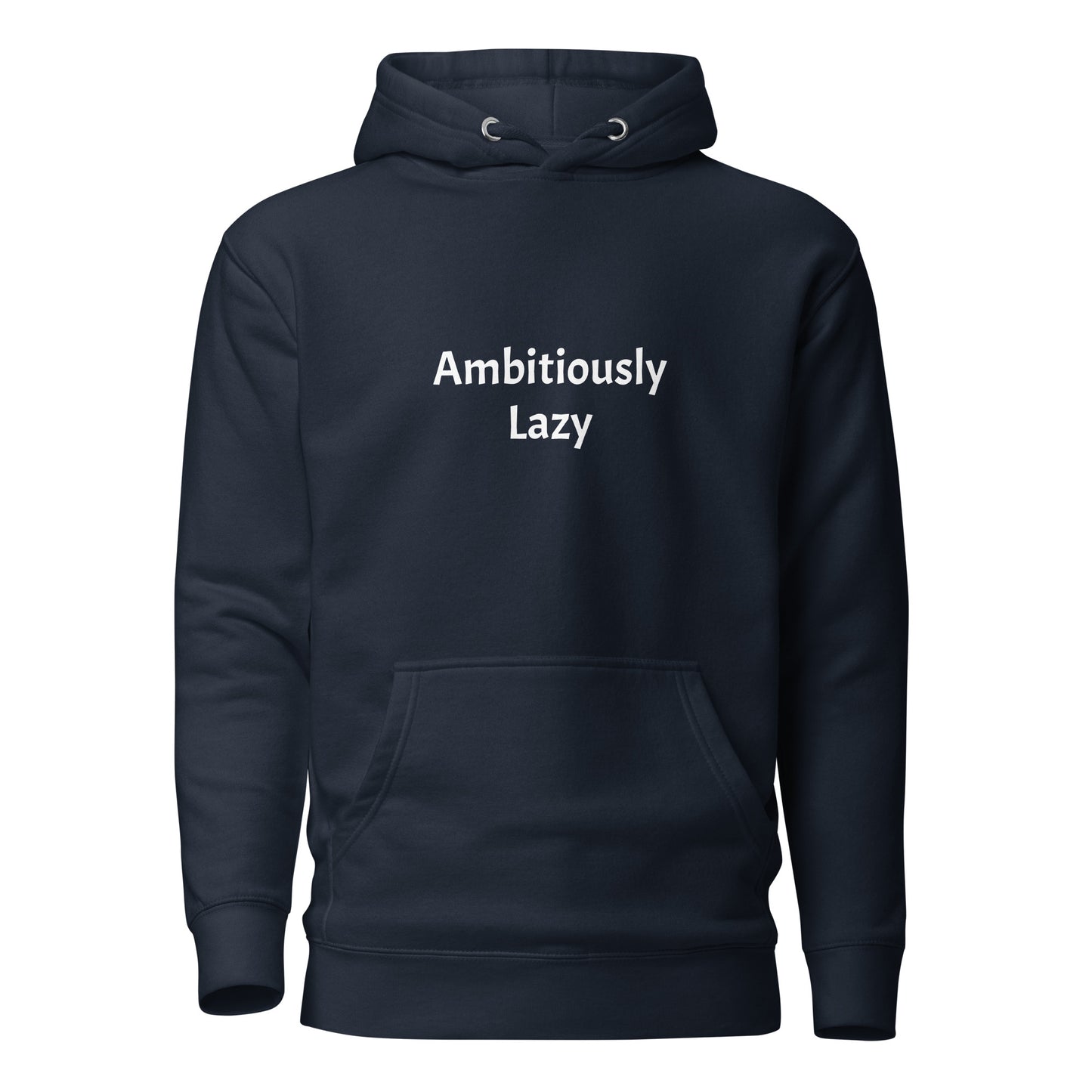 Ambitiously Lazy Hoodie