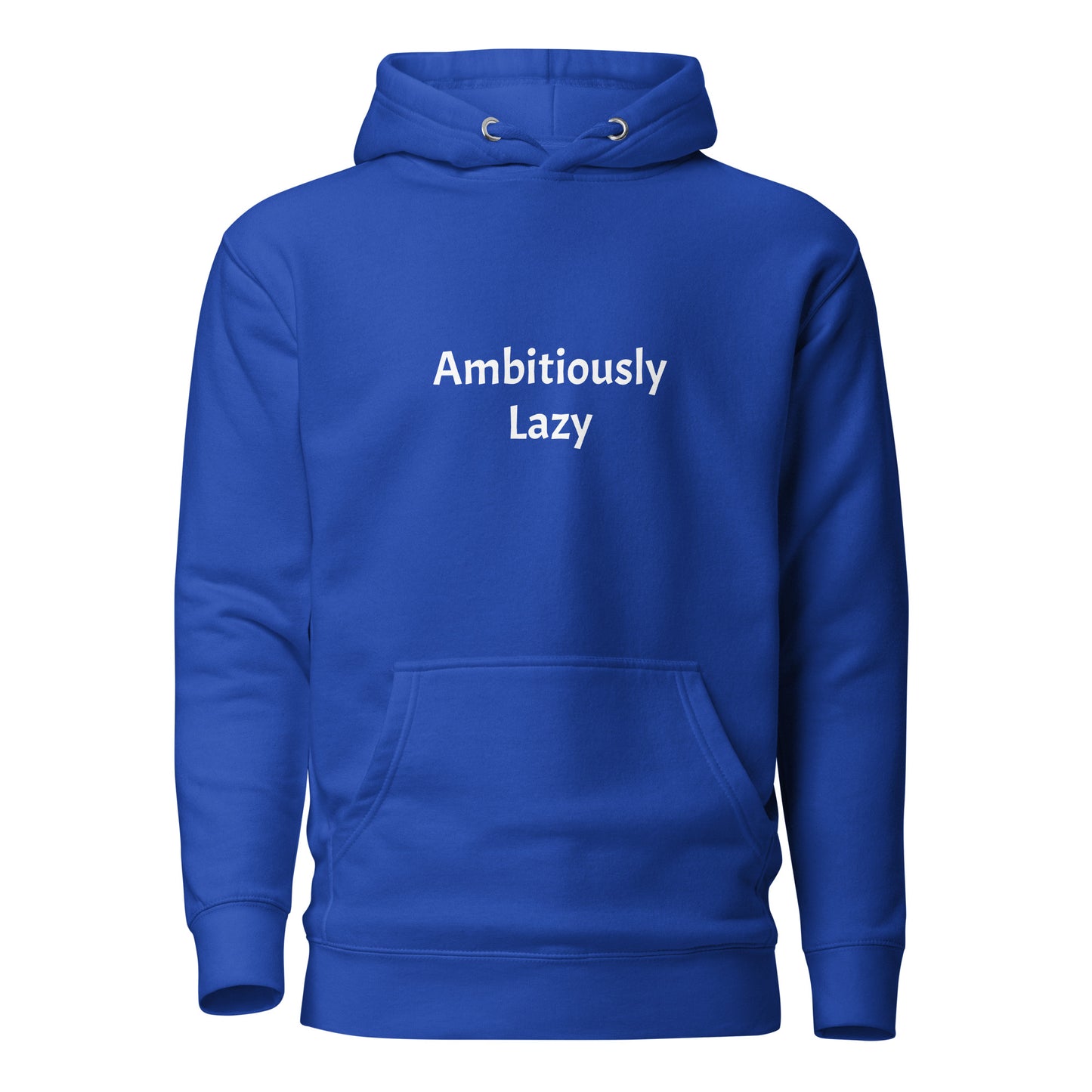 Ambitiously Lazy Hoodie