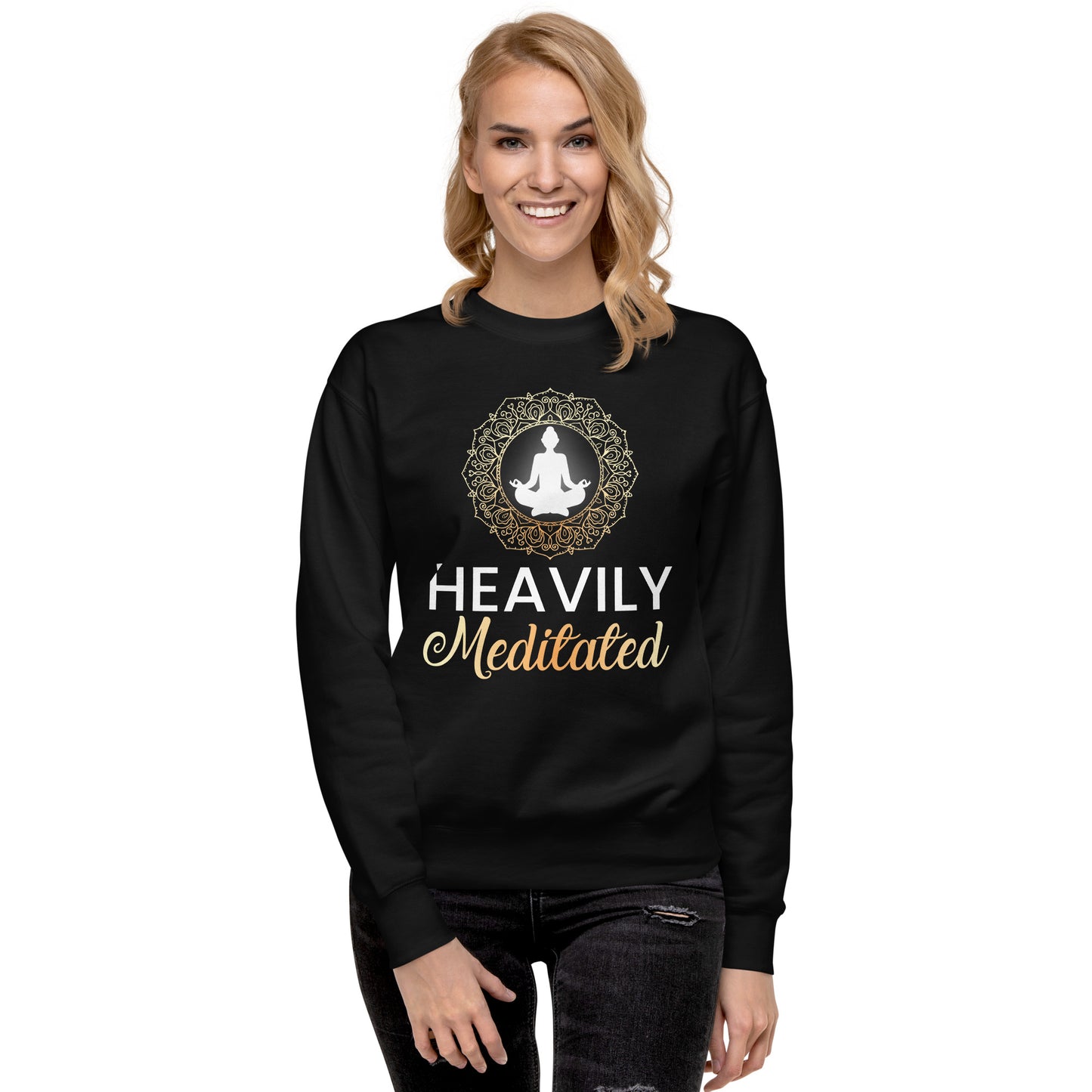 Heavily Meditated Sweatshirt