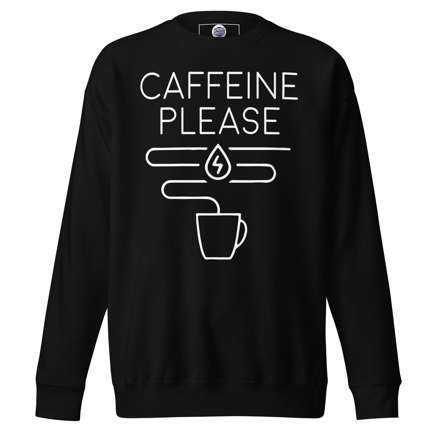 Caffeine Request Sweatshirt