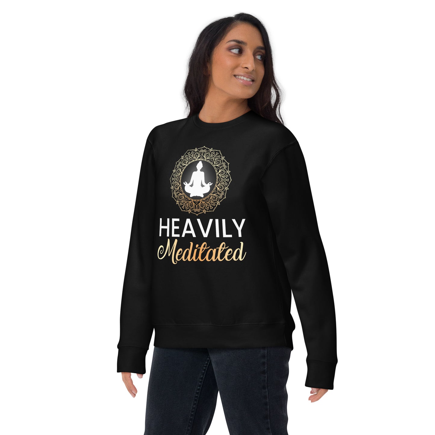 Heavily Meditated Sweatshirt