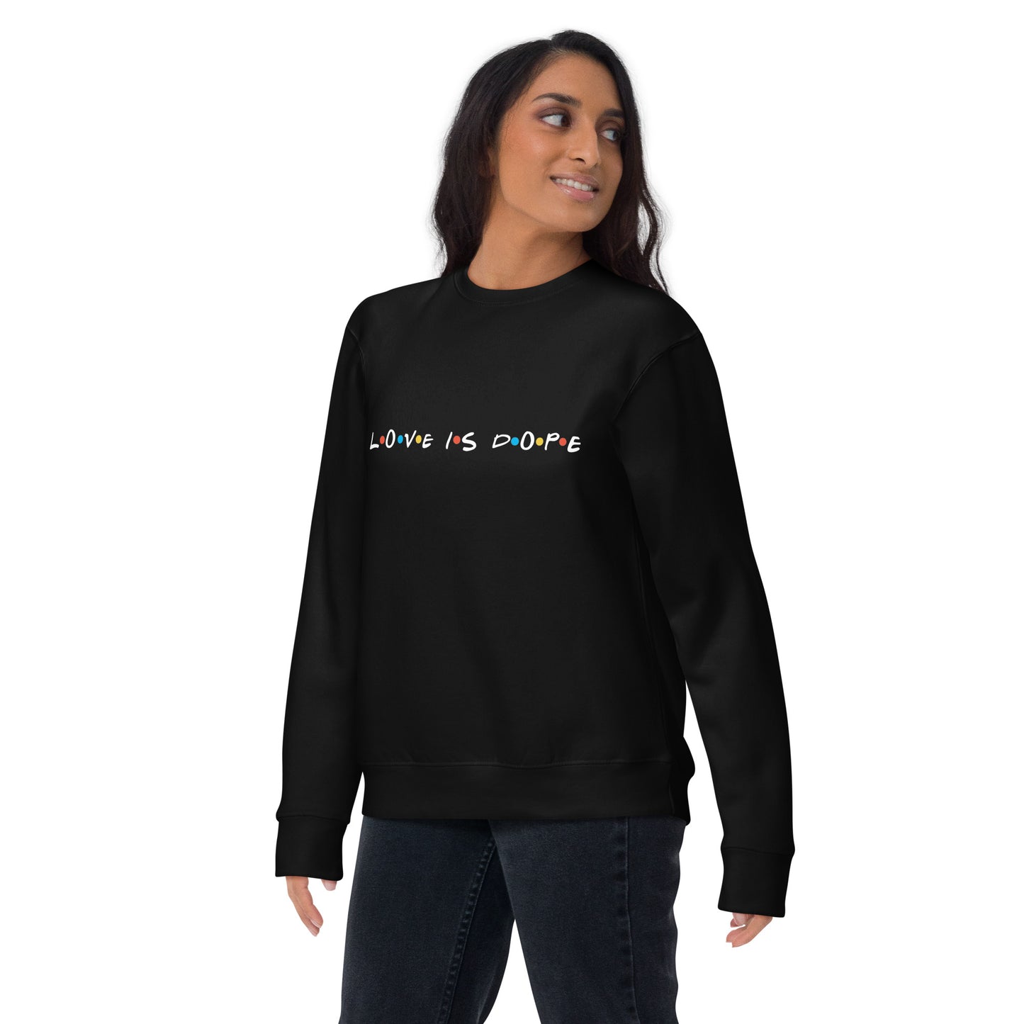 Love is Dope Sweatshirt