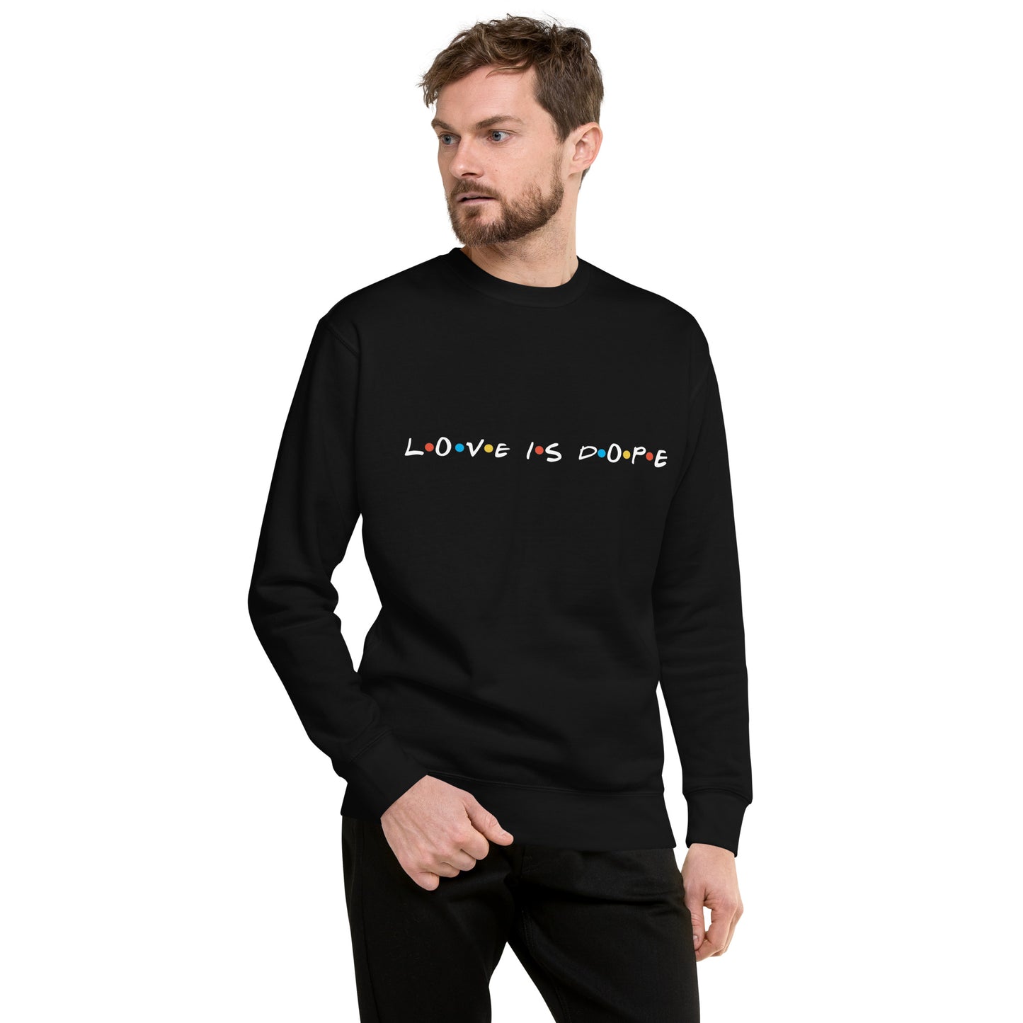 Love is Dope Sweatshirt