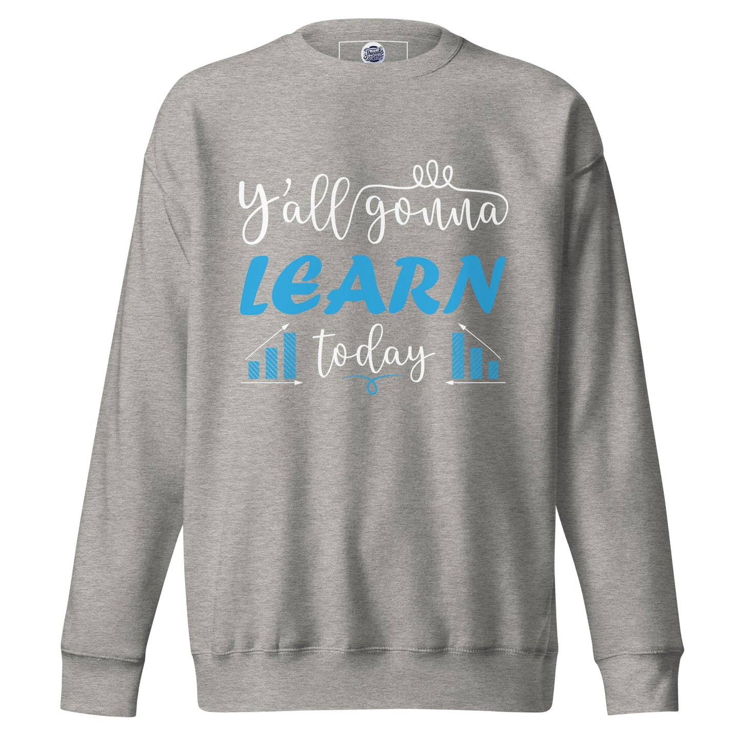 Learn Today Sweatshirt