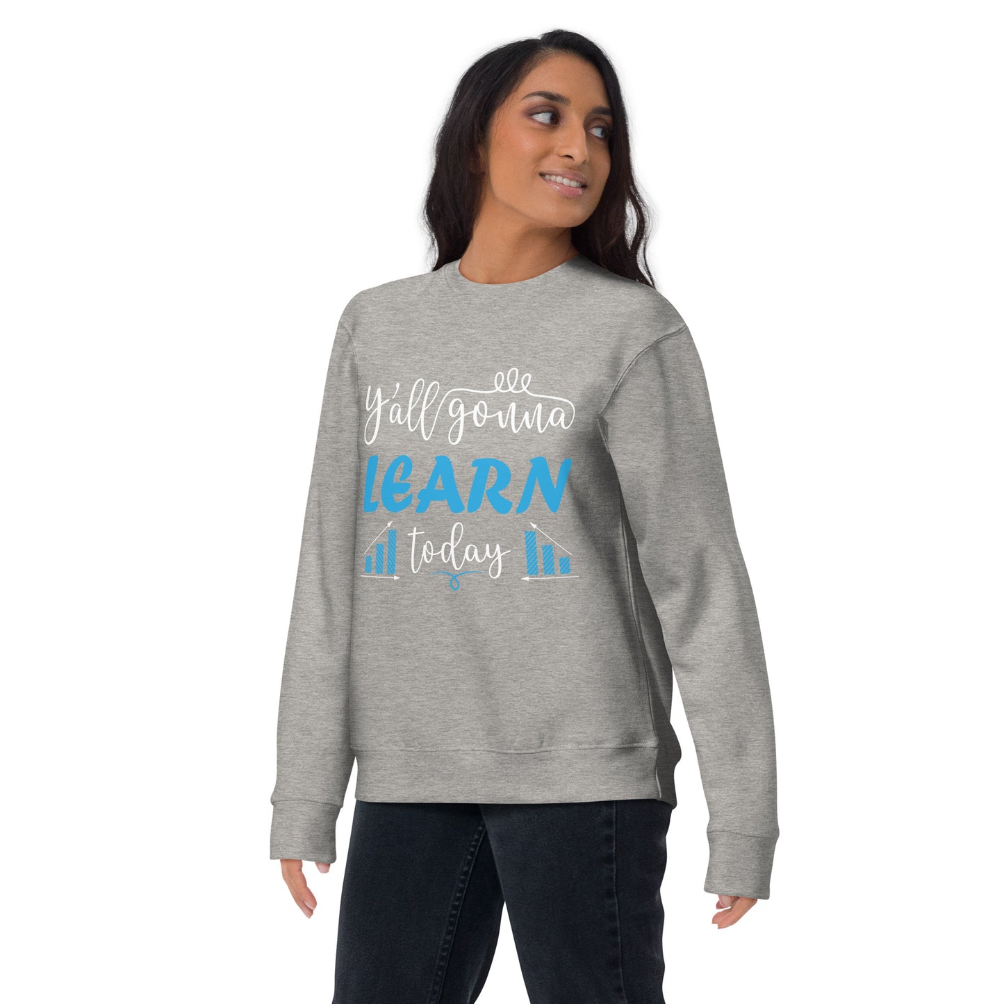 Learn Today Sweatshirt