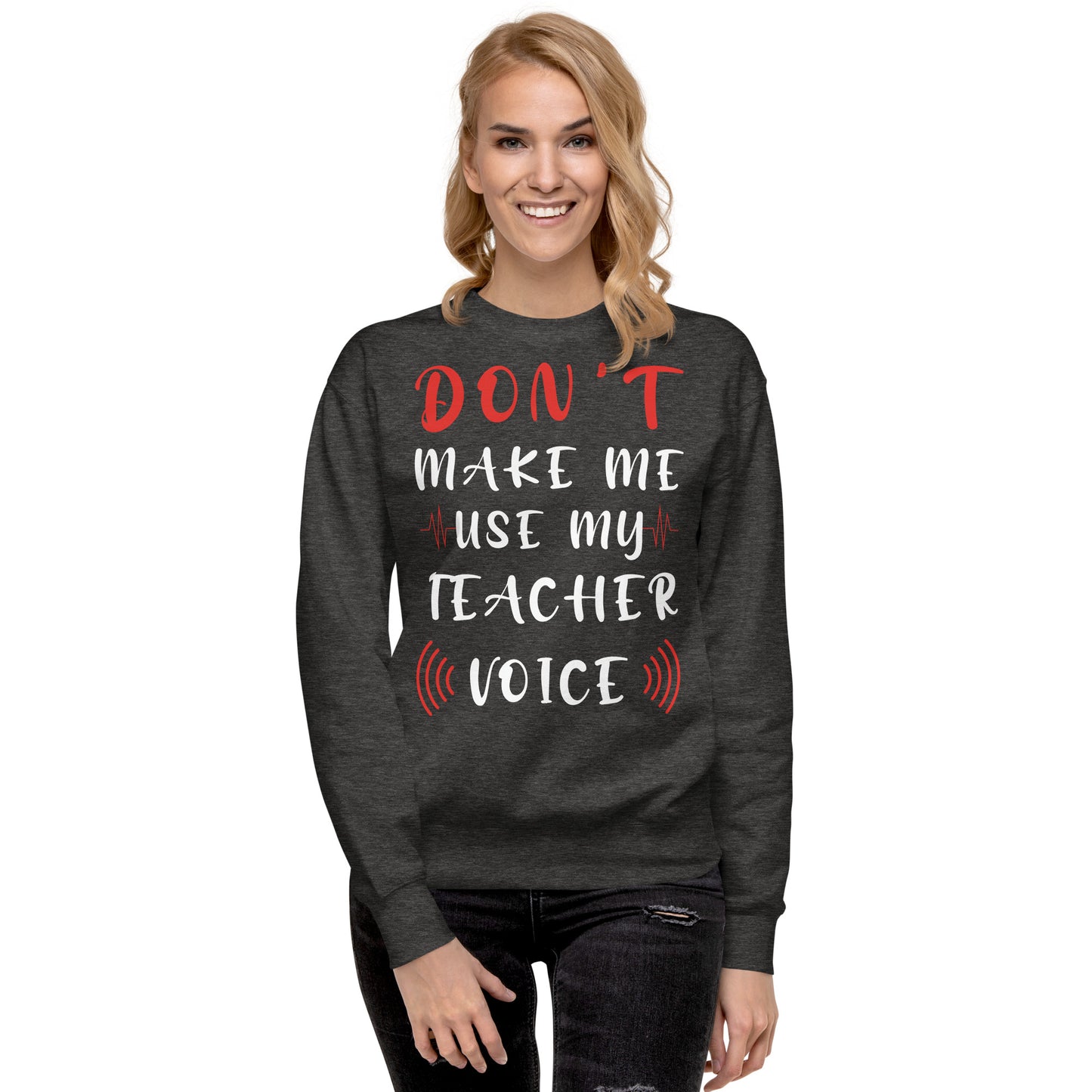 Teacher Voice Sweatshirt