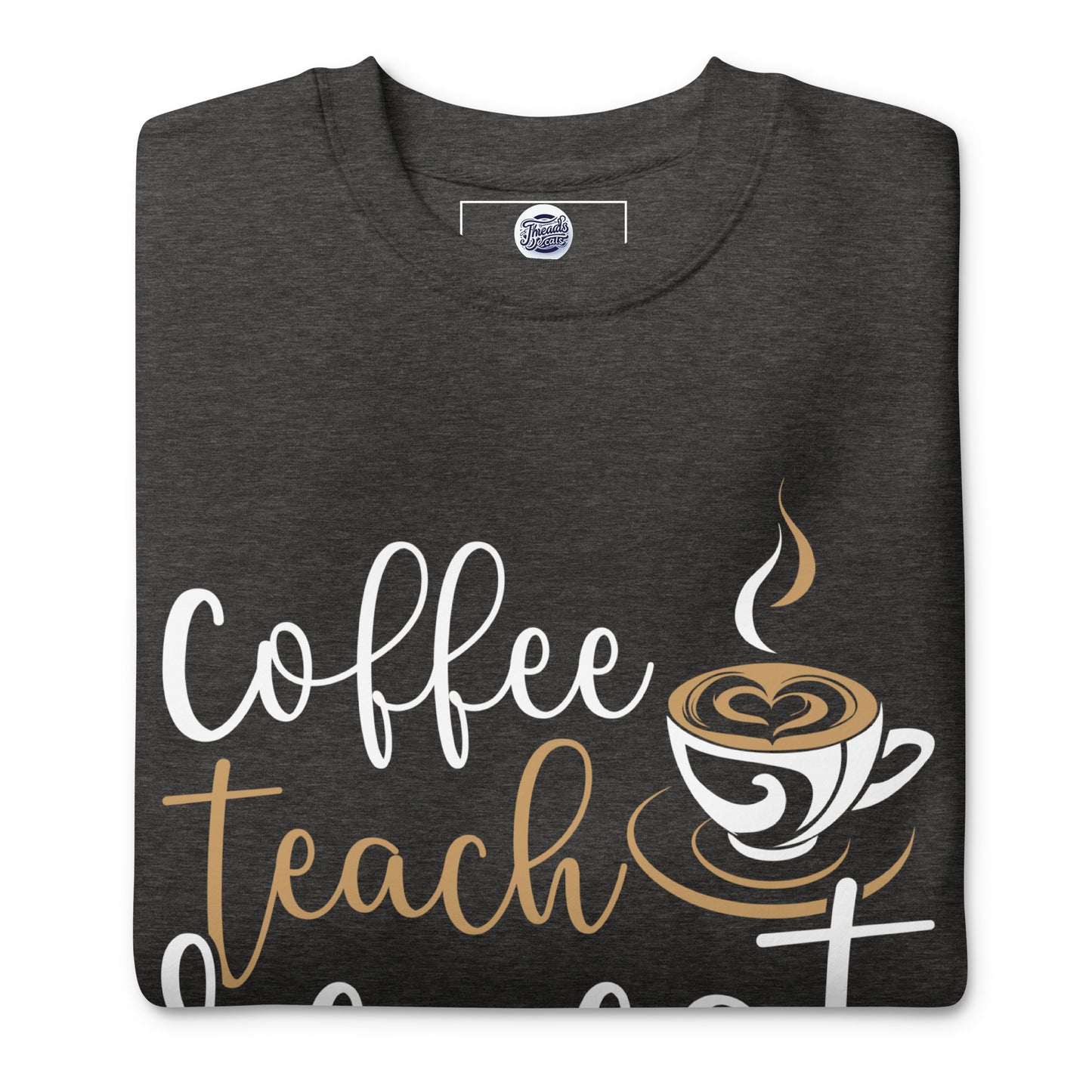 Coffee, Teach, Repeat Sweatshirt