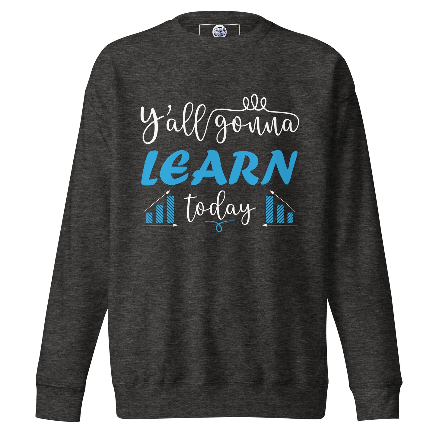 Learn Today Sweatshirt