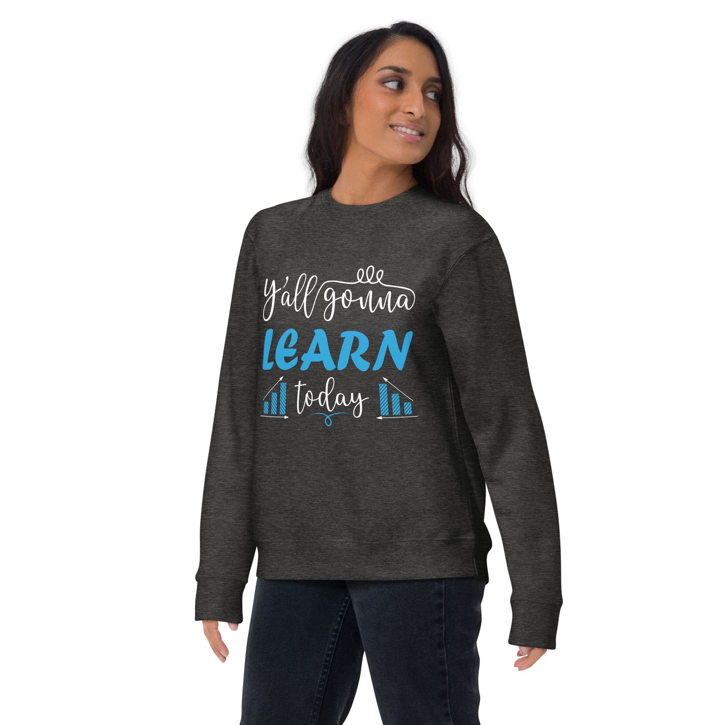 Learn Today Sweatshirt