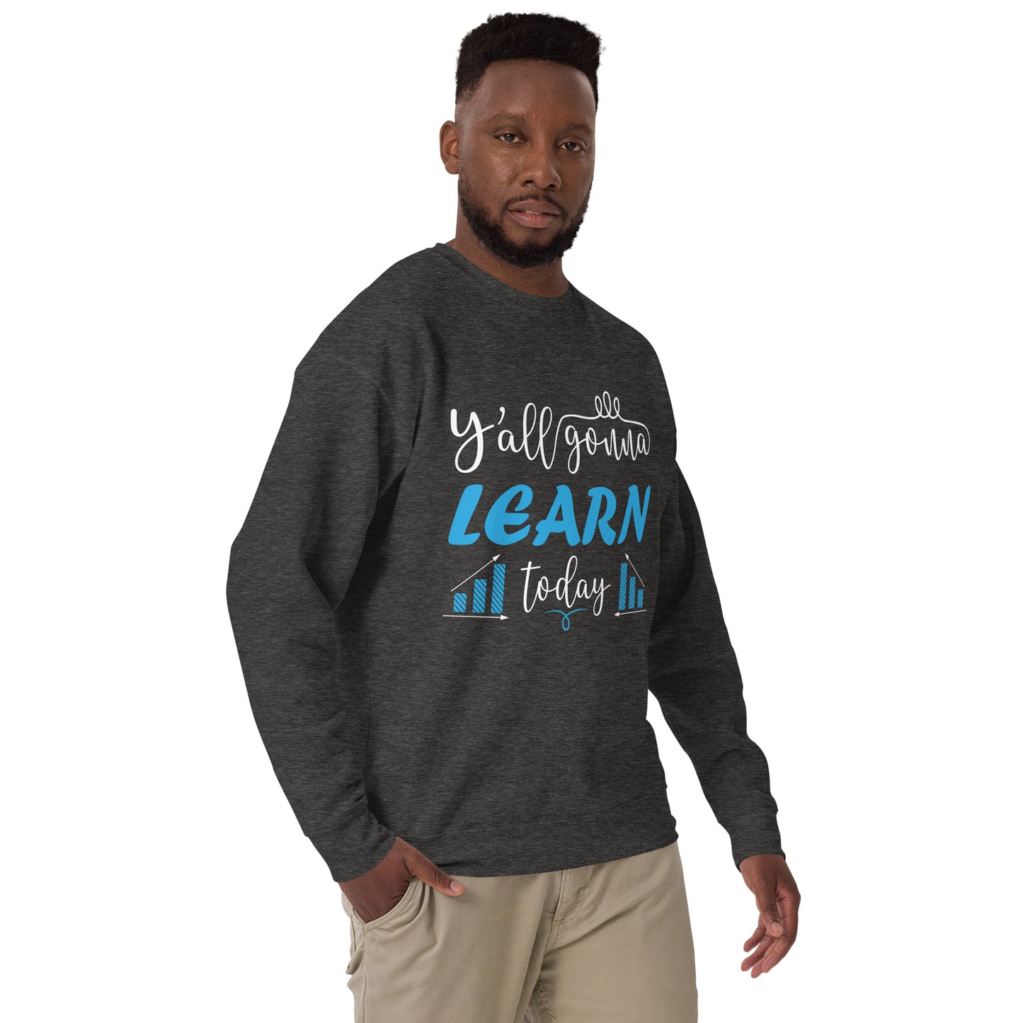 Learn Today Sweatshirt