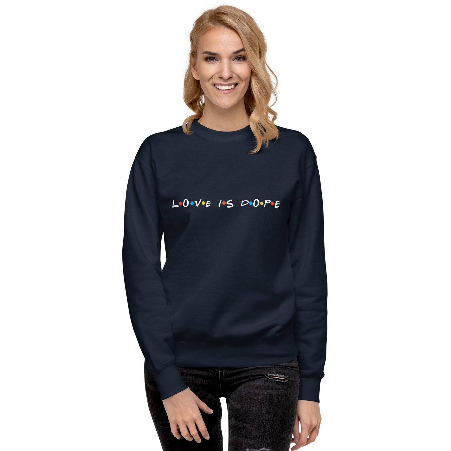 Love is Dope Sweatshirt