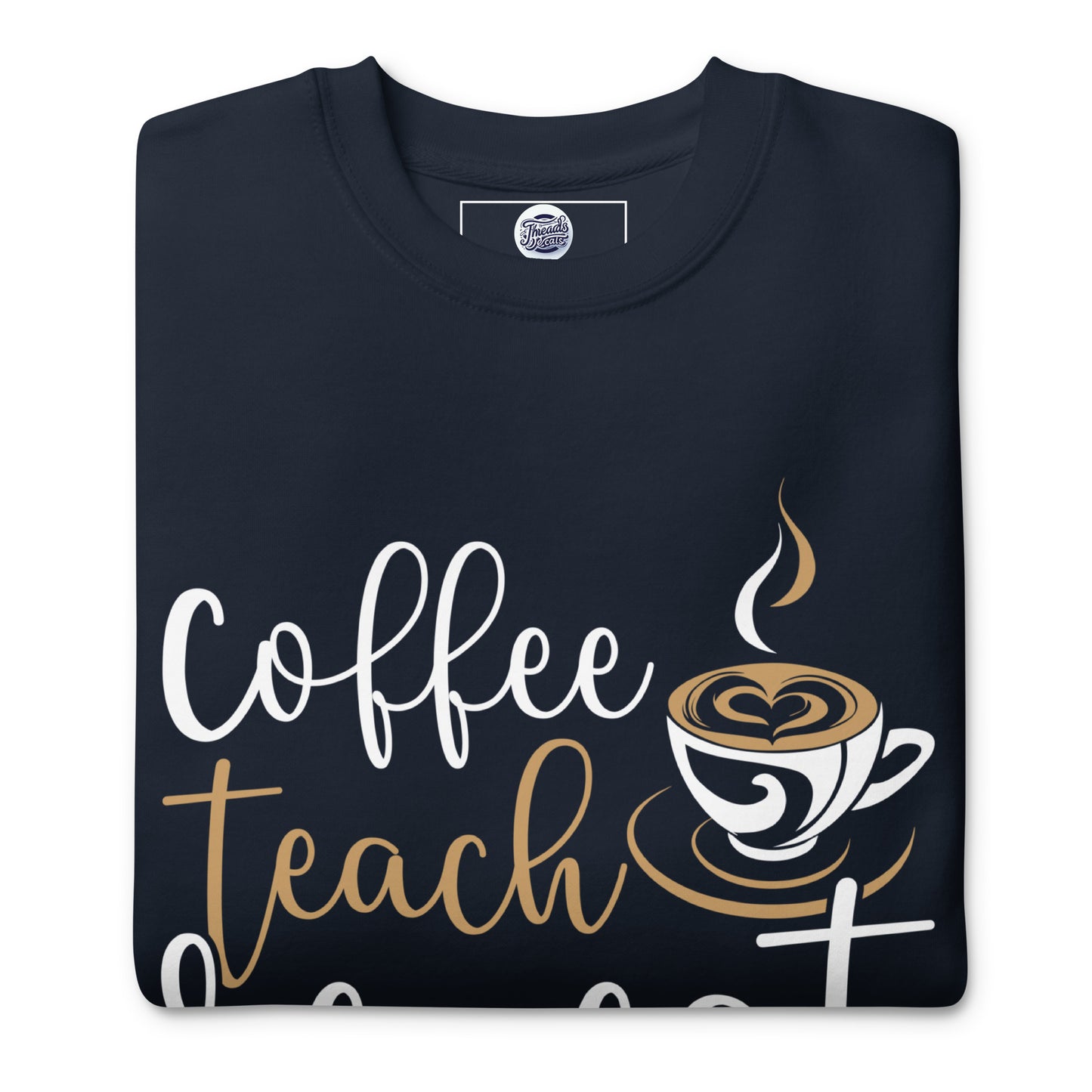 Coffee, Teach, Repeat Sweatshirt