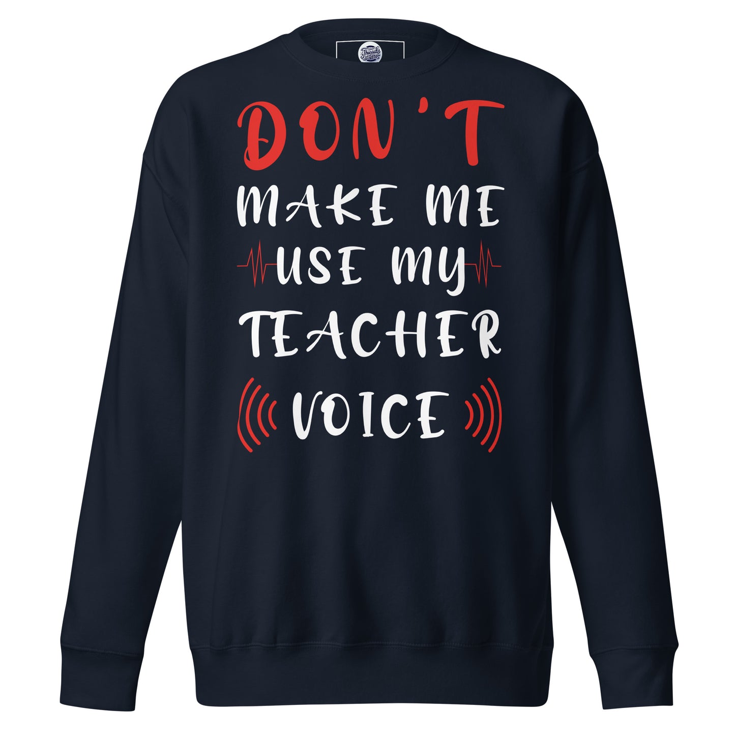 Teacher Voice Sweatshirt