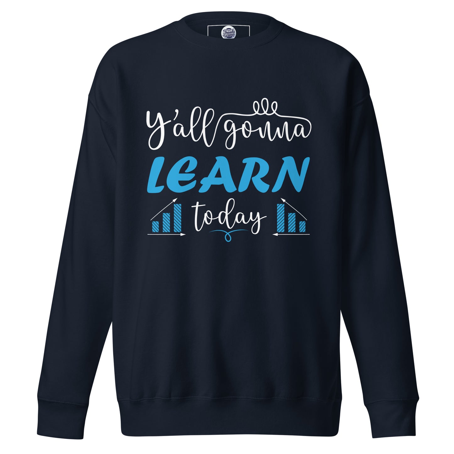 Learn Today Sweatshirt