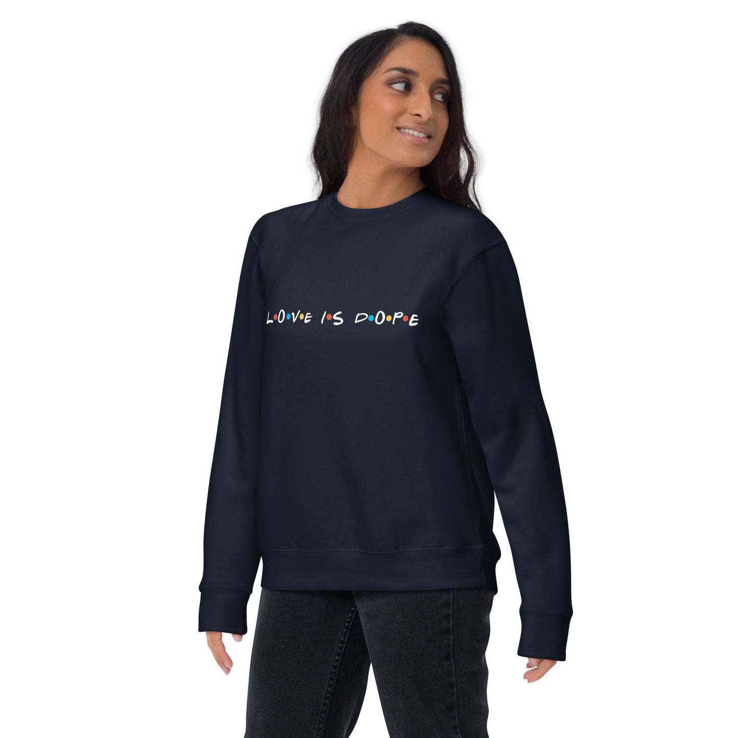 Love is Dope Sweatshirt