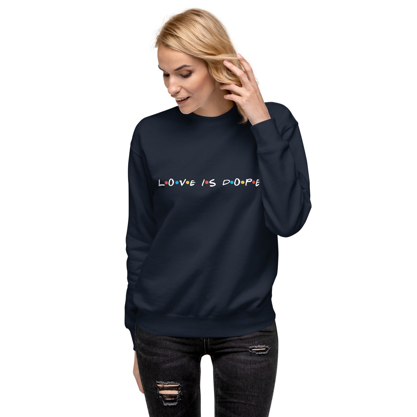 Love is Dope Sweatshirt