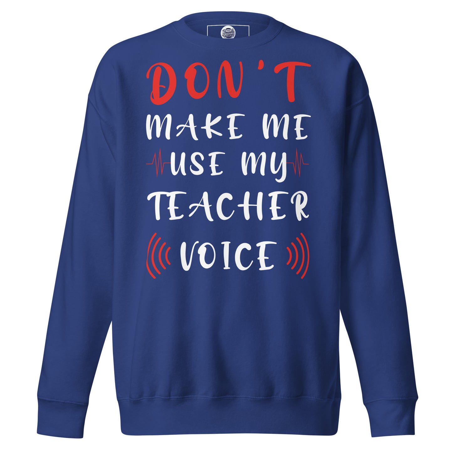 Teacher Voice Sweatshirt