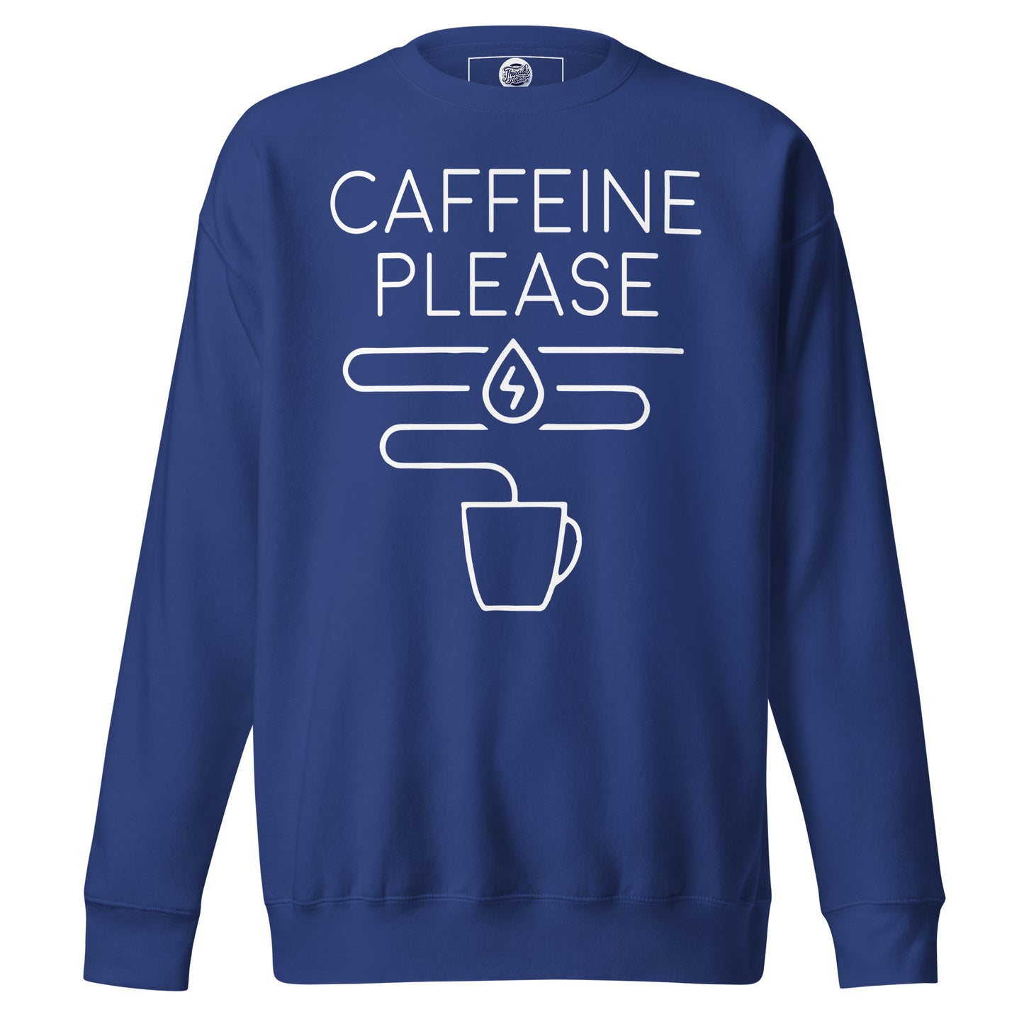 Caffeine Request Sweatshirt