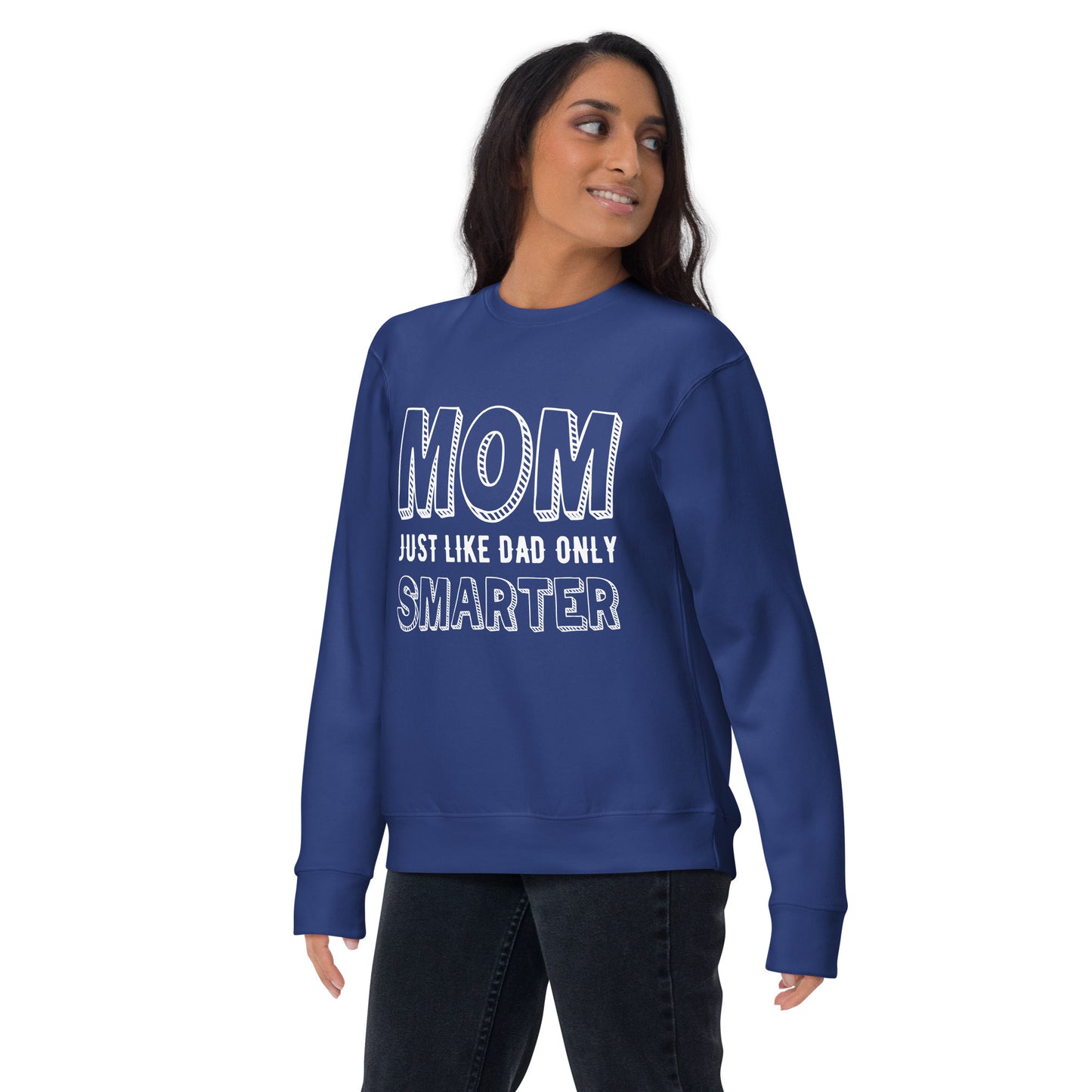 Mom's Smarter Sweatshirt