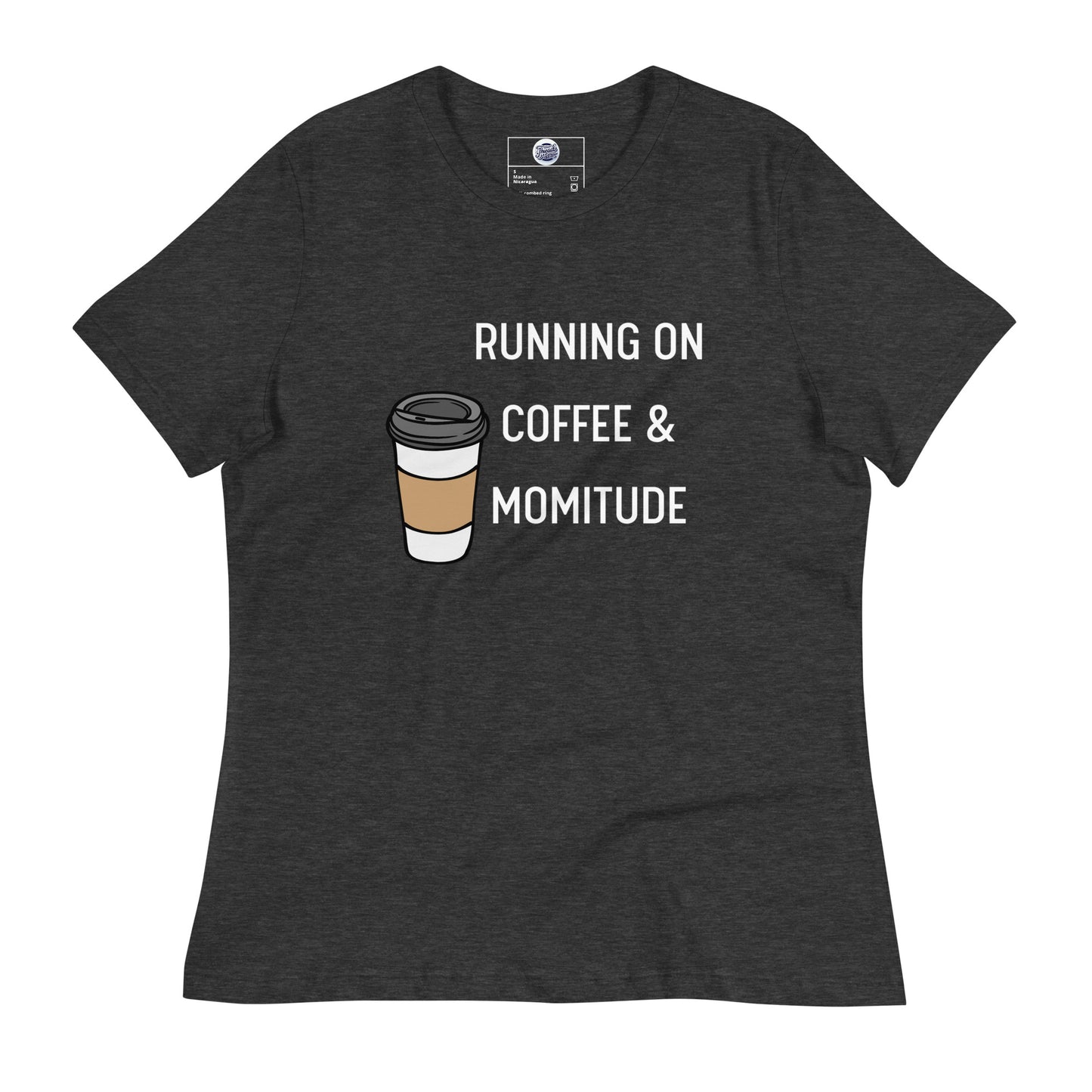 Caffeinated Momitude T-Shirt