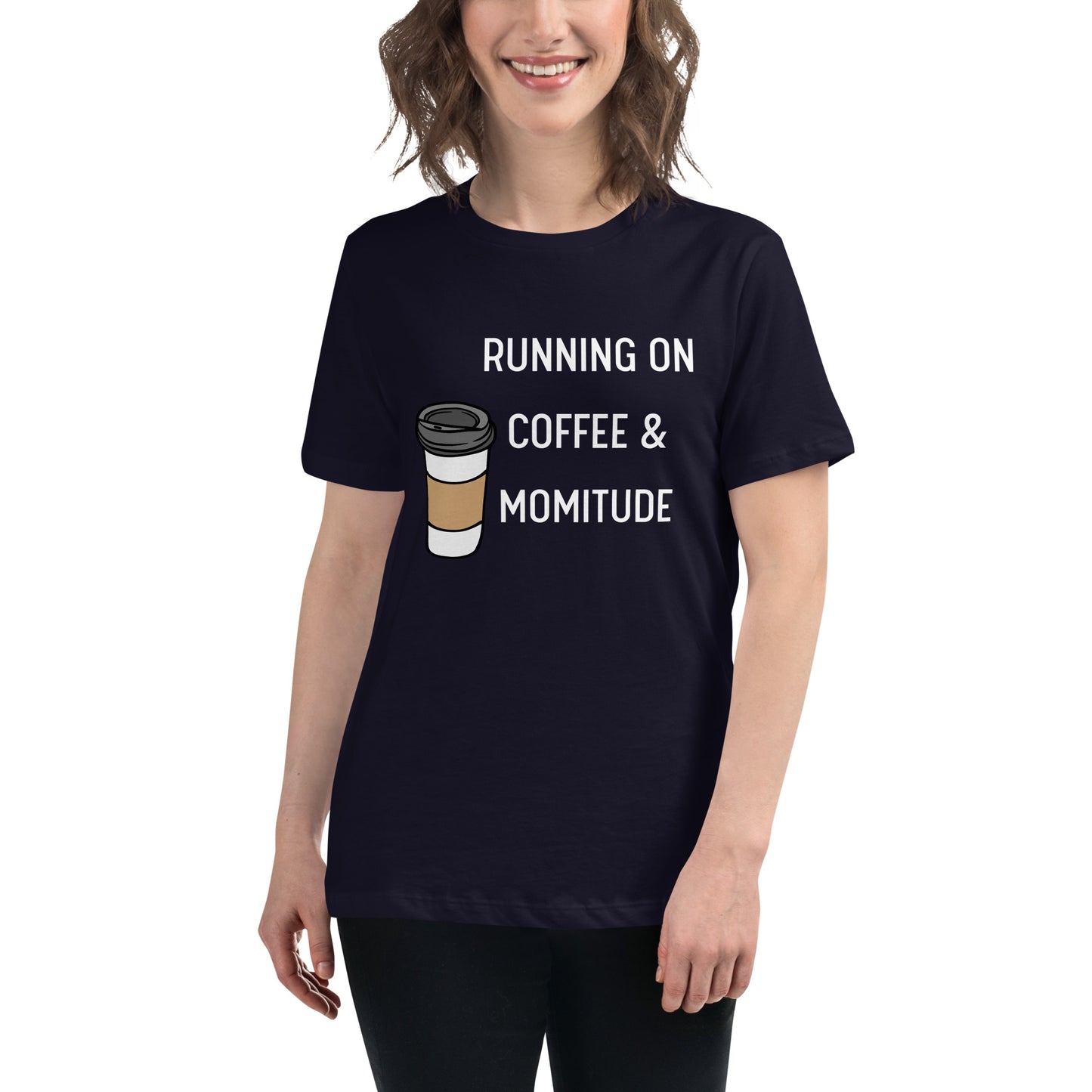 Caffeinated Momitude T-Shirt